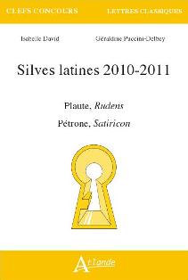 I. David & G. Puccini-Delbey, Silves latines 2010-2011 : Plaute, Rudens, Pétrone, Satiricon