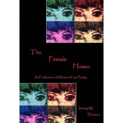 J.M. Downes, The female Homer: an exploration of women's epic poetry