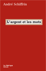 A. Schiffrin, L'Argent et les mots