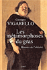 G. Vigarello, Les métamorphoses du gras. Histoire de l'obésité du Moyen Age au XXe siècle