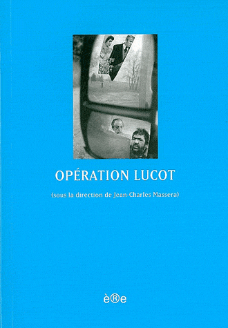 J.-Ch. Massera (dir.), Opération Lucot