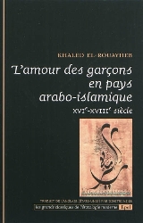 K. El-Rouayheb, L'amour des garçons en pays arabo-islamique. XVIe-XVIIIe siècle