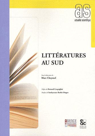 M. Cheymol (dir.), B. Cerquiglini (préf.), B. Diagne (postf.), Littératures au Sud