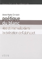 A.-M. Christin, Poétique du blanc. Vide et intervalle dans la civilisation de l'alphabet