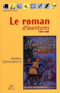 M. Letourneux, Le Roman d'aventures 1870-1930