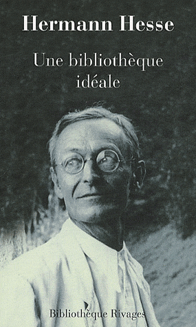 H. Hesse (N. Waquet, trad.), Une bibliothèque idéale
