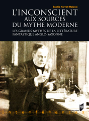 S. Marret-Maleval, L'inconscient aux sources du mythe moderne. Les grands mythes de la littérature fantastique anglo-saxonne