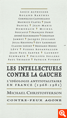 M. S. Christofferson, Les Intellectuels contre la gauche. L'idéologie antitotalitaire en France (1968-1981)