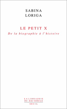 S. Loriga, Le Petit x. De la biographie à l'histoire