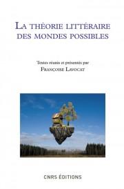 Fr. Lavocat (dir.), La Théorie littéraire des mondes possibles