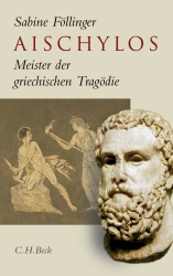 S. Föllinger, Aischylos: Meister der griechischen Tragödie