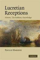 Ph. Hardie, Lucretian receptions: history, the sublime, knowledge