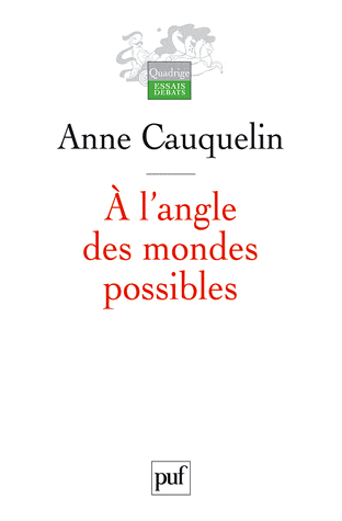 A. Cauquelin, A l'angle des mondes possibles