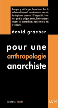 D. Graeber, Pour une anthropologie anarchiste