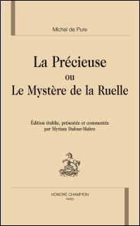 Michel de Pure, La Précieuse ou le Mystère de la Ruelle