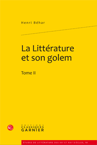 H. Béhar, La Littérature et son golem. Tome II