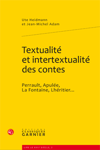 U. Heidmann et J.-M. Adam, Textualité et intertextualité des contes. Perrault, Apulée, La Fontaine, Lhéritier.