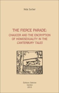 N. Surber, The Fierce Parade. Chaucer and the Encryption of Homosexuality in the Canterbury Tales