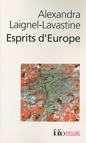 A. Laignel-Lavastine, Esprits d'Europe - Autour de Czeslaw Milosz, Jan Patocka, Istvan Bibo; Essai sur les intellectuels d'Europe centrale au XXe siècle (poche)