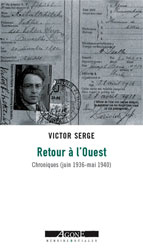 Victor Serge, Retour à l'Ouest, Chroniques (juin 1936 - mai 1940)