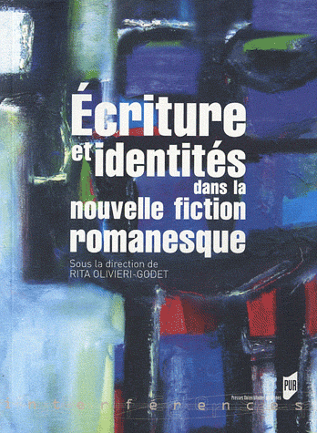 R. Olivieri-Godet (dir.), Écriture et identités dans la nouvellefiction romanesque