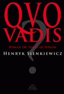 H. Sienkiewicz, Quo Vadis ?, roman du temps de Néron