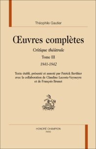 Th. Gautier, Critique théâtrale t. III (Oeuvres Complètes)