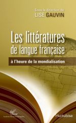 L. Gauvin (dir.) , Les littératures de langue française à l'heure de la mondialisation