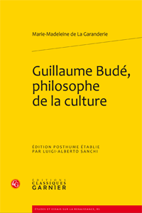 M.-M. de La Garanderie, Guillaume Budé, philosophe de la culture 