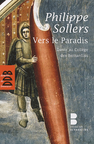 Ph. Sollers, Vers le Paradis - Dante au Collège des Bernardins