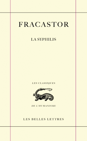 Jérôme Fracastor, La Syphilis (Syphilidis, sive Morbi Gallici, libri tres)