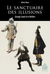 O. Bara, Le Sanctuaire des illusions. Le théâtre de George Sand