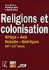 D. Borne, B. Falaize (dir.), Religions et colonisation. Afrique-Asie-Océanie-Amériques XVIe-XXe s.