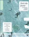 Voix du futur : entretiens avec huit auteurs de science-fiction