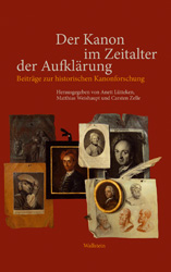 A. Lütteken, M. Weishaupt, C. Zelle, éds.: Der Kanon im Zeitalter der Aufklärung. Beiträge zur historischen Kanonforschung