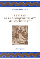 Crébillon fils, Lettres de la Marquise de M*** au Comte de R*** (nouv. éd.)