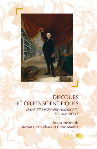 R. Ludot-Vlasak et Cl. Maniez, Discours et objets scientifiques dans l'imaginaire américain du XIXe siècle