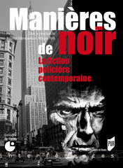 G. Menegaldo et M. Petit (dir.), Manières de noir. La fiction policière contemporaine