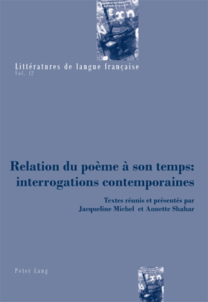 J. Michel et A. Shahar (dir.), Relation du poème à son temps : interrogations contemporaines