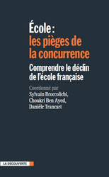 D. Trancart, S. Broccolichi, C. Ben Ayed (dir.), École: les pièges de la concurrence. Comprendre le déclin de l'école française