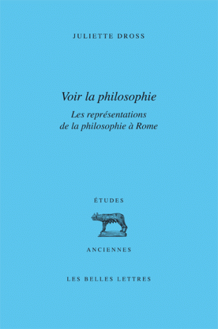 J. Dross, Voir la philosophie. Les représentation de la philosophie à Rome