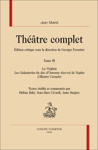 J. Mairet, Théâtre complet, t. III