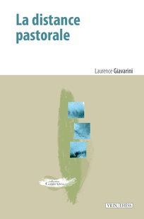 Laurence Giavarini, La Distance pastorale. Usages politiques de la représentation des bergers (XVIe-XVIIe siècles)