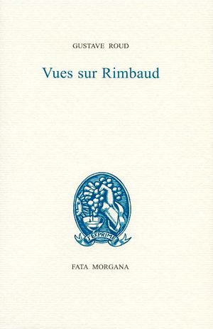 G. Roux, Vues sur Rimbaud