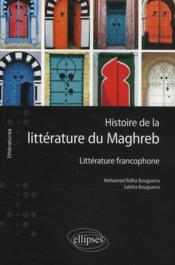 M. Ridha Bouguerra, S. Bouguerra, Histoire de la littérature du Maghreb. Littérature francophone