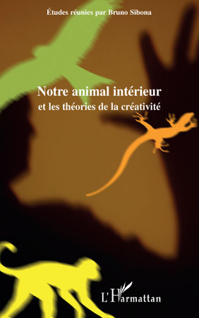 Br. Sibona (dir.), Notre animal intérieur et les théories de la créativité