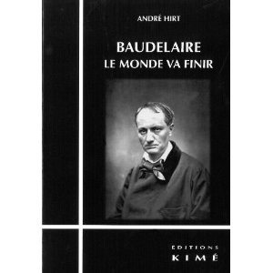 A. Hirt, Baudelaire. Le monde va finir