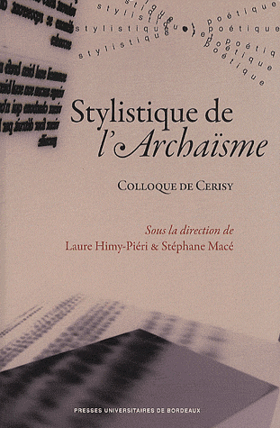 L. Himy-Piéri, S. Macé (dir.), Stylistique de l'Archaïsme