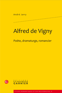 A. Jarry, Alfred de Vigny Poète, dramaturge, romancier