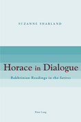 S. Sharland, Horace in Dialogue: Bakhtinian Readings in the Satires